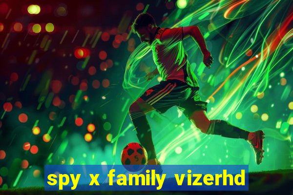 spy x family vizerhd